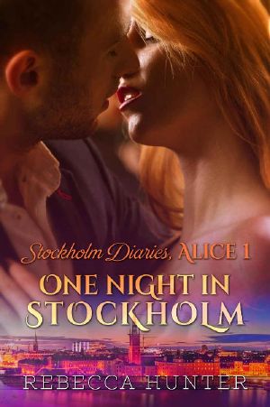 [Stockholm Diaries 01] • One Night in Stockholm · Short, Steamy Romance - Episode #1 of 4 (Stockholm Diaries, Alice)